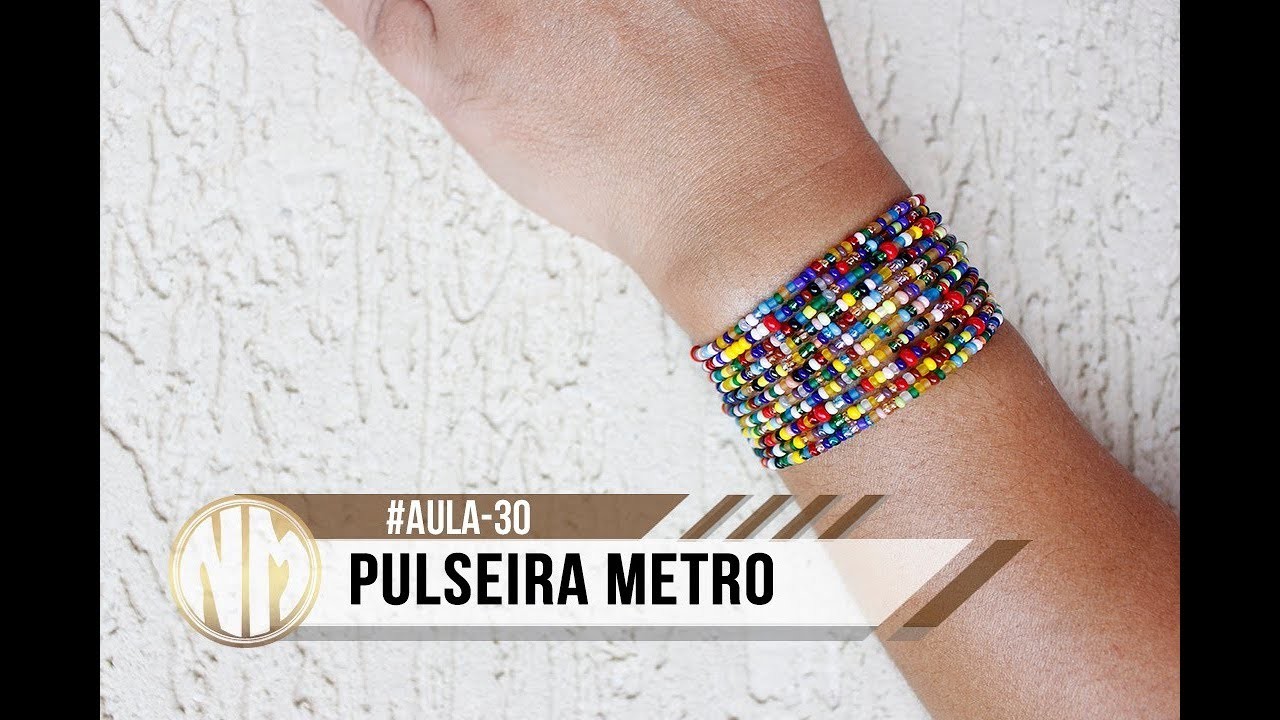 #Aula30 - Pulseira Metro - passo a passo