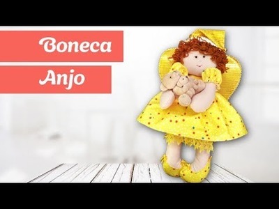 Como fazer a Boneca Anjo, em Feltro | Cibélia Alves