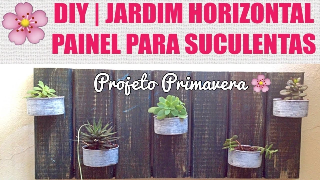 DIY | Como fazer painel.jardim vertical para suculentas | Projeto Primavera