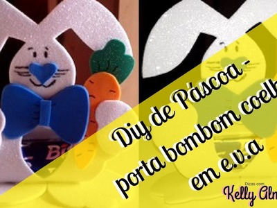 Diy de Páscoa. Coelho Porta bombom. Kelly Almeida