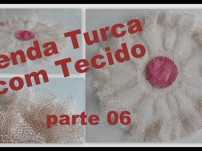 DIY RENDA TURCA COM TECIDO - PARTE 06