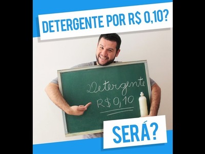 FAÇA DETERGENTE COM R$0,10
