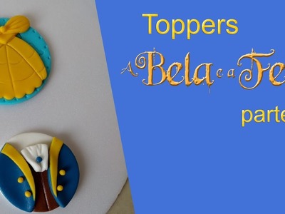 Toppers de Pasta Americana da BELA E A FERA parte 1 -  DIY Toppers Beauty and the Beast Fondant