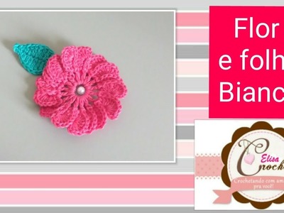 Versão destros:Flor e folha Bianca em crochê # Elisa Crochê