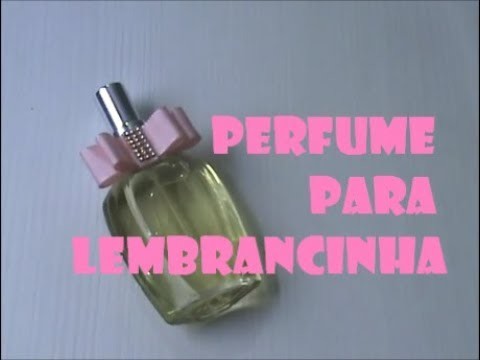 Como fazer Perfume para lembrancinha DIY