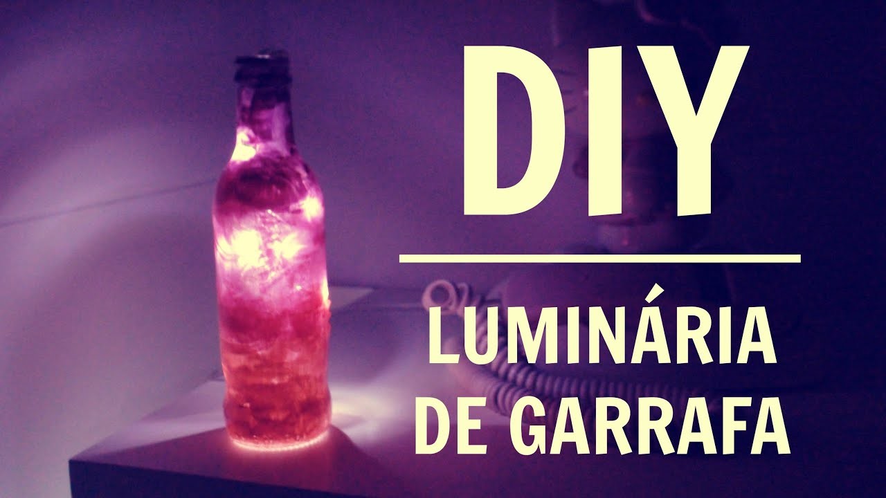 DIY: Luminária de Garrafa ♡ (faça você mesma) | Marcela Lahoz