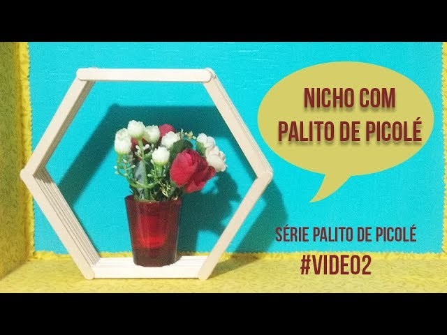 DIY - Nicho com palitos de picolé - #Video2 Série Palito de Picolé