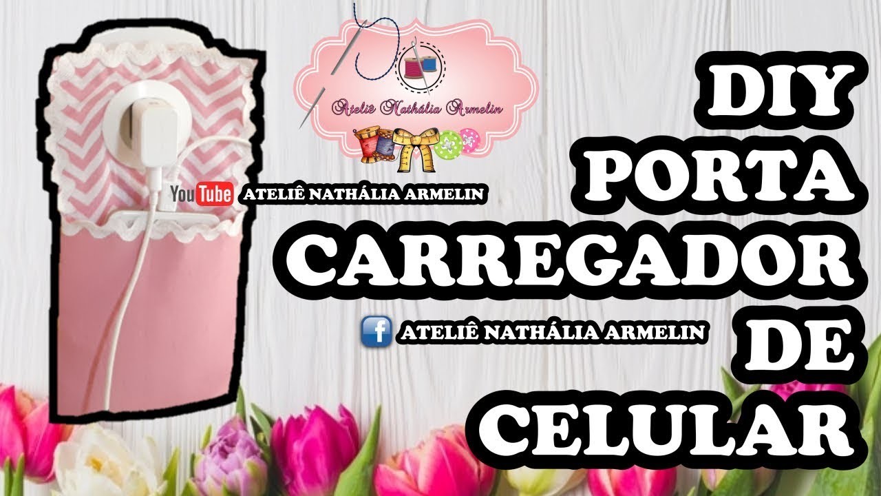 DIY PORTA CARREGADOR DE CELULAR | Nathália Armelin