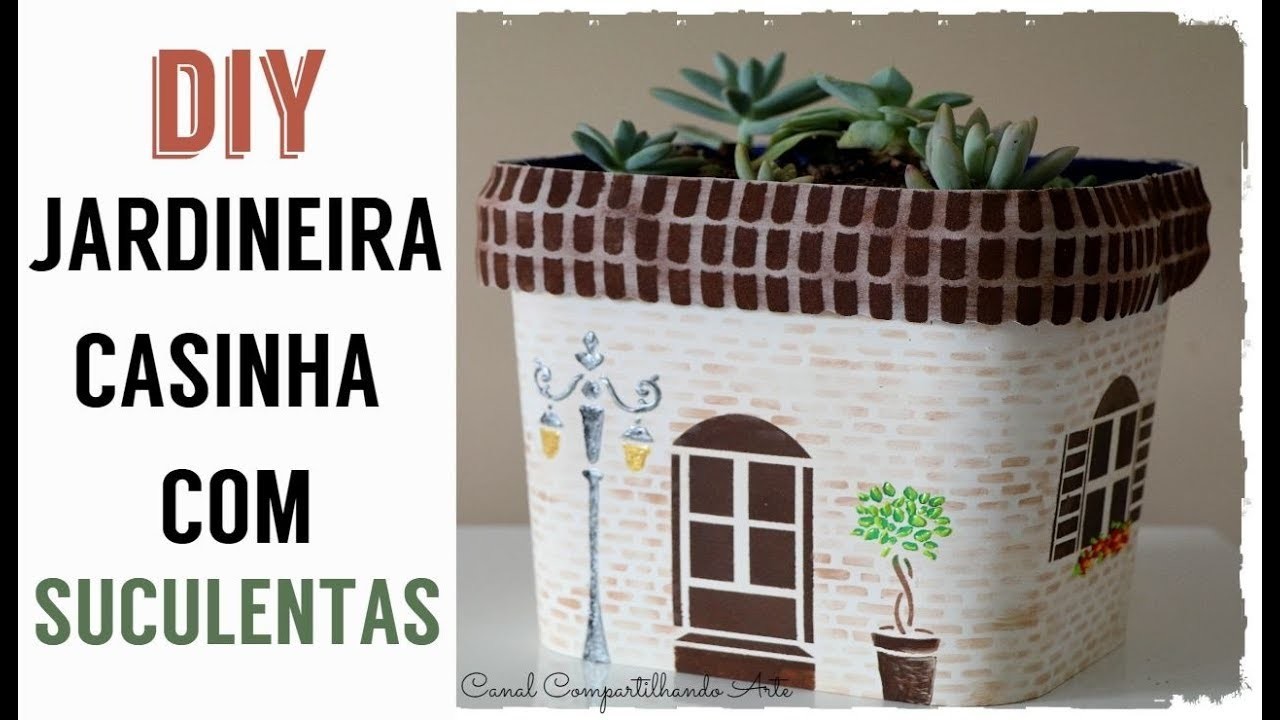 JARDINEIRA CASINHA COM SUCULENTAS - DIY Artesanato e Decoração do Compartilhando Arte + RECEBIDOS