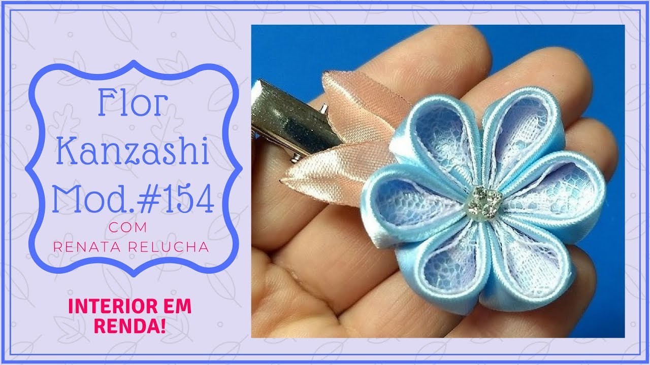 Kanzashi #154 - How to Make. DIY. Como Fazer Flor de Cetim e Renda. Super Delicada!