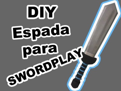 Como fazer espada para Swordplay L. A. R. P.  - PARTE 1