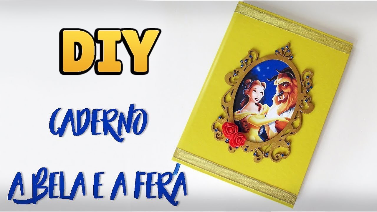 DIY: CADERNO A BELA E A FERA - Princesas Disney (Beauty and The Beast Tutorial)#diydisney