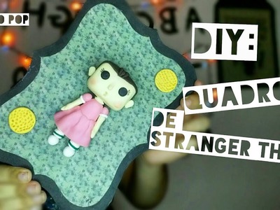 DIY: QUADRO DE STRANGER THINGS.FUNKO POP STRANGER THINGS