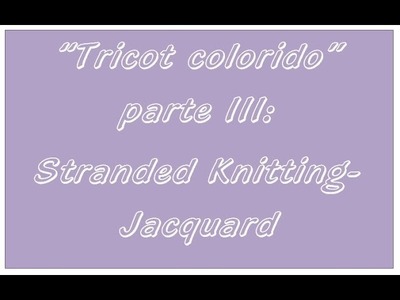 Tricot Colorido III - Stranded Knitting - Jacquard