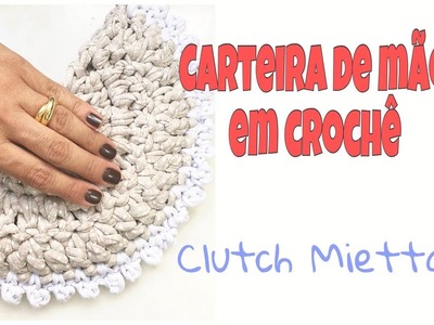 Clutch Mietta - DIY bolsa de mão em crochê com fio de malha!