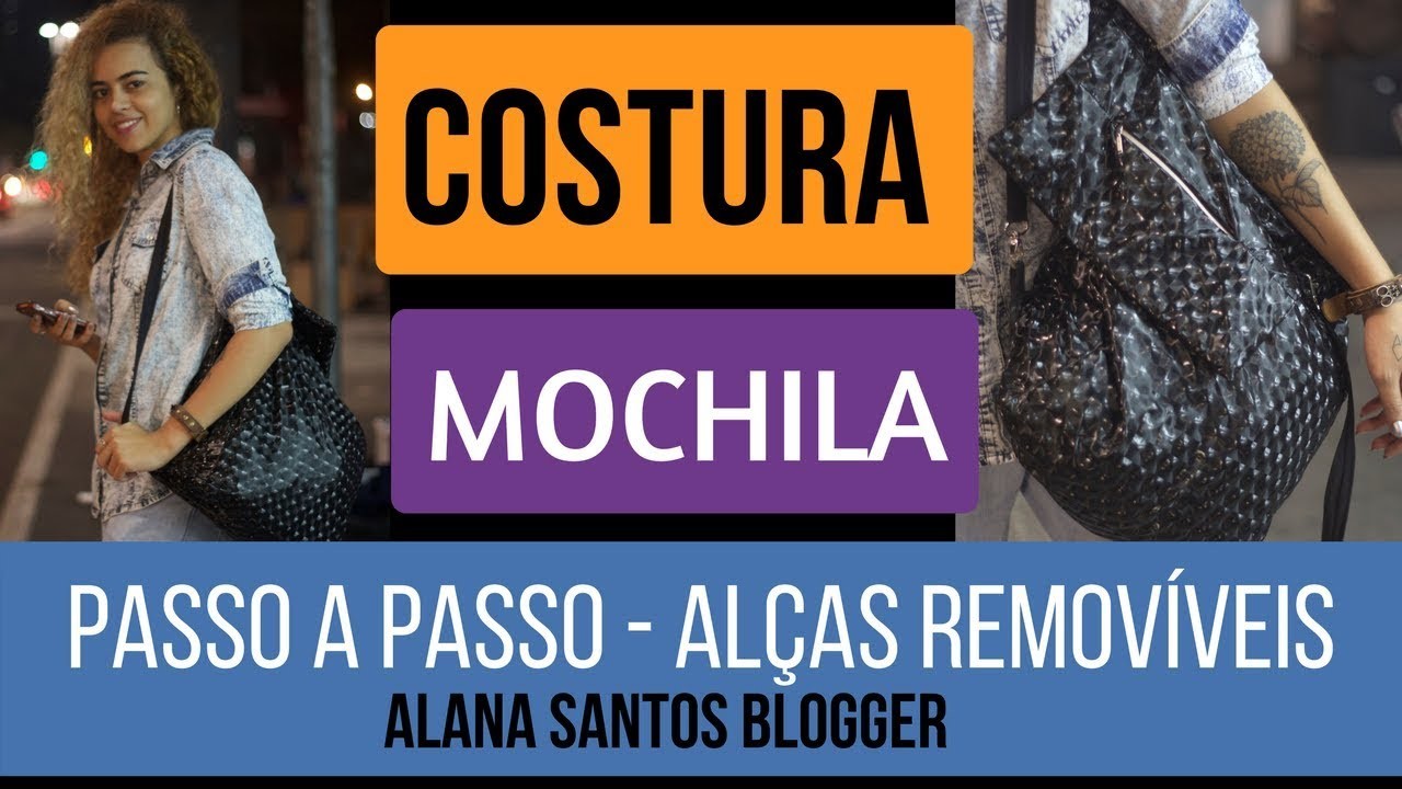 Costure uma mochila para você com alças removíveis Alana Santos Blogger
