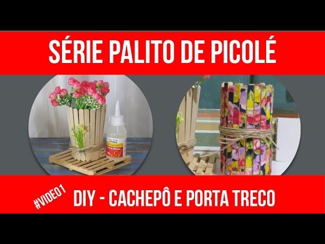 DIY - Cachepô e Porta Treco com palitos de picolé - #Video1
