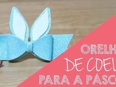 DIY - Orelhas de Coelhinho para a Páscoa   |   Thiara Ney