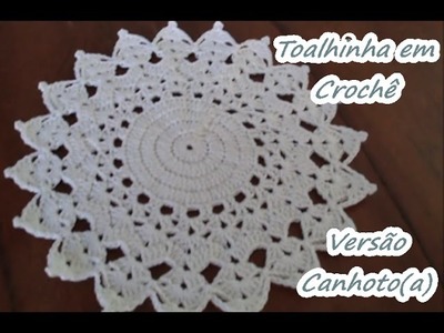 Diy - Toalhinha em Crochê Nº 01 - Como fazer - Fácil - Versão CANHOTO(A) - Vídeo 160 - Graça Tristão