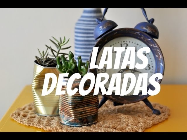 Latas decoradas pra plantar suculentas