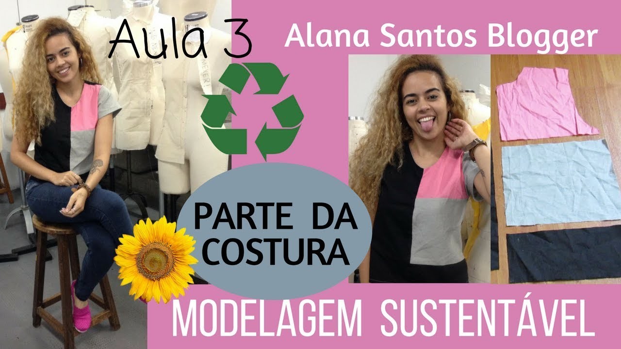 Modelagem Sustentável Aula 3 de COSTURA Alana Santos Blogger
