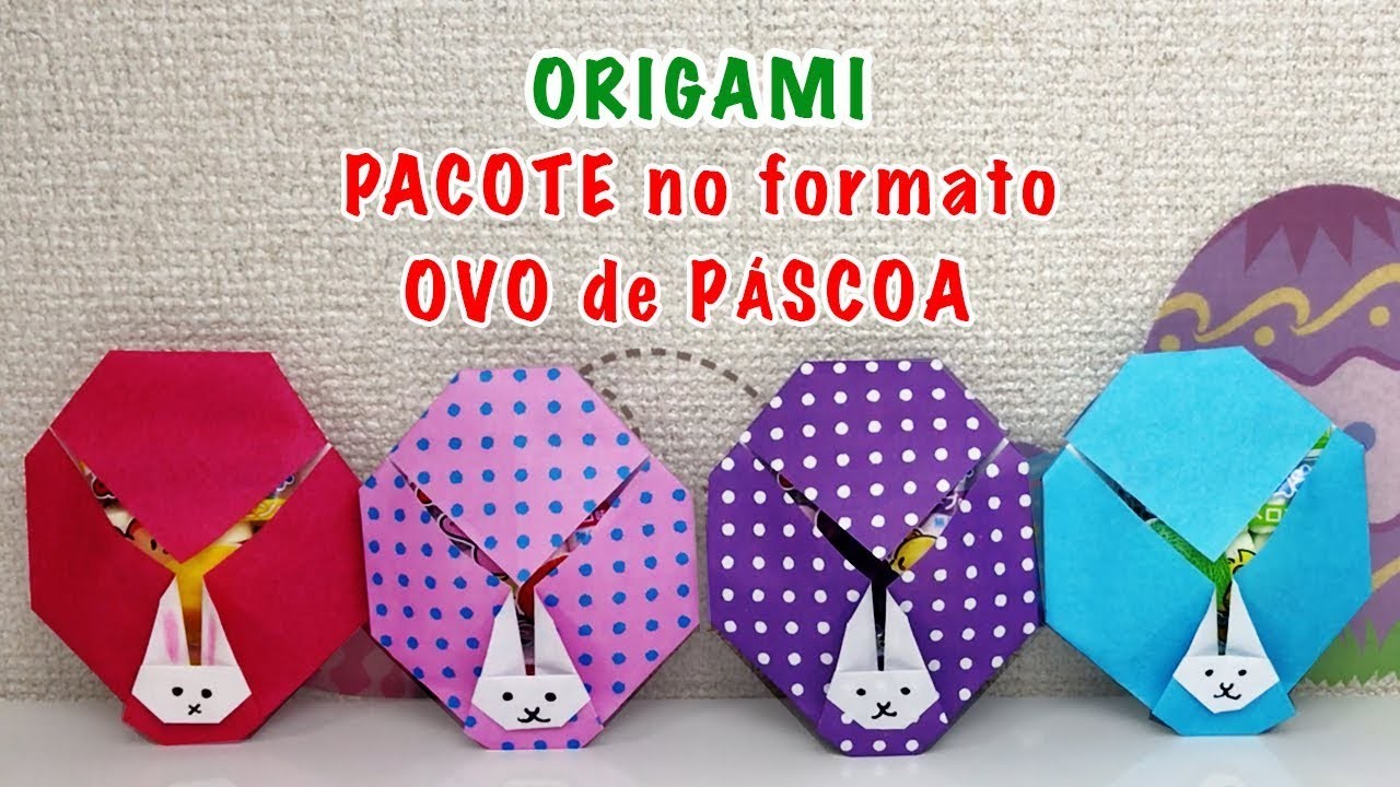 Origami - Pacote no formato de OVO de PÁSCOA  - Passo a Passo - Easter Bunny Bag