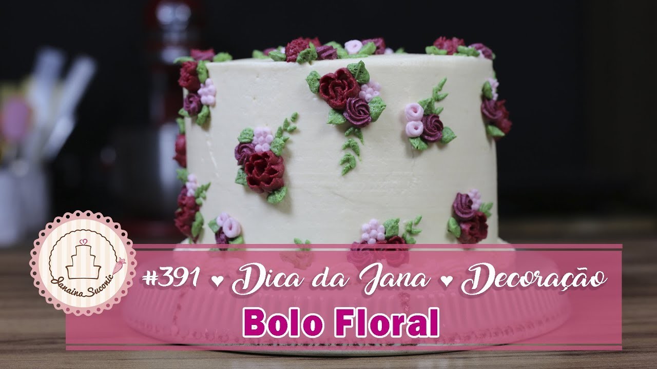 Bolo Floral - Dica da Jana #391 - Decoração Por Janaina Suconic