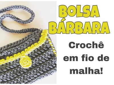 BOLSA BARBARA - CROCHÊ EM FIO DE MALHA!