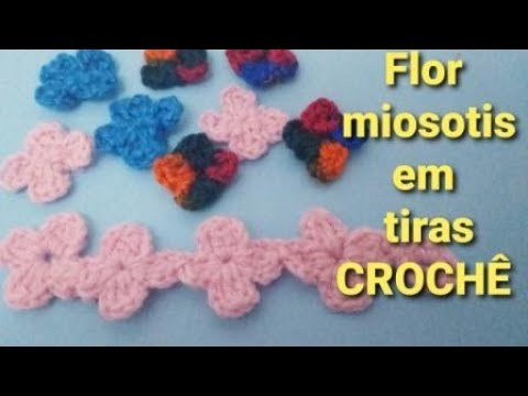 COMO FAZER FLOR MIOSÓTIS DE CROCHÉ EM TIRAS TUTORIAL MARLY THIBES