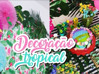 Decoração Tropical para Aniversário! #VEDA13