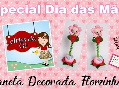 (DIY) Caneta Decorada Florzinha - Especial Dia Das Mães #8 - ((Especial Artes da Gê))