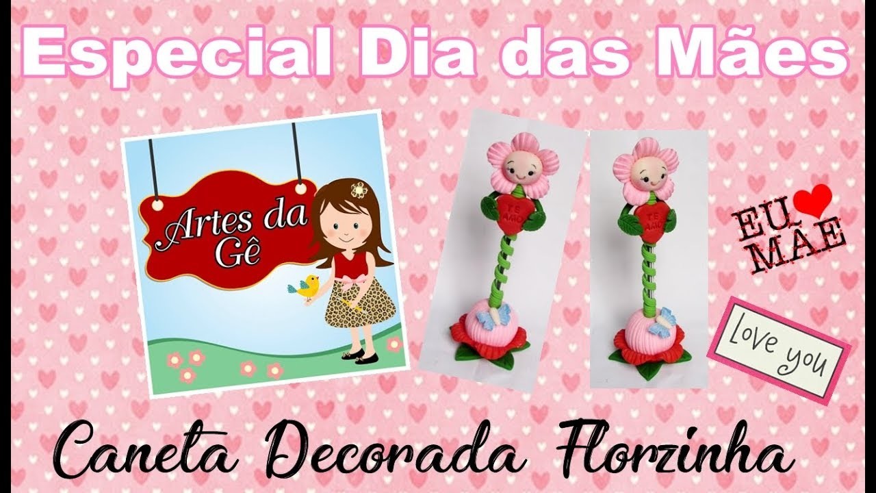 (DIY) Caneta Decorada Florzinha - Especial Dia Das Mães #8 - ((Especial Artes da Gê))