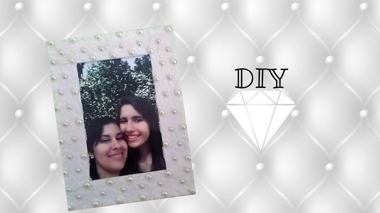 DIY Dia das mães | Porta retrato decorado com renda e meia pérolas