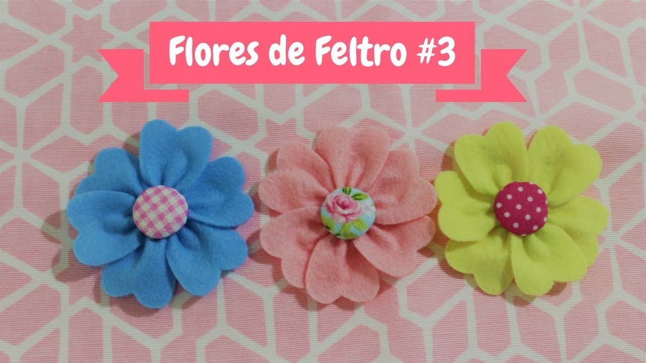 DIY FLORES DE FELTRO #3 COMO FAZER FLORES DE FELTRO - Artes Edi e Helô
