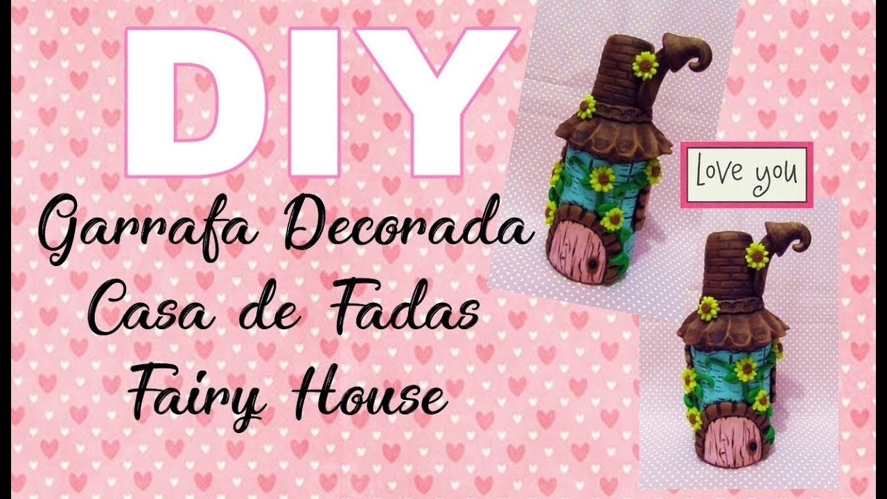 (DIY) Garrafa Decorada Casa de Fadas (Fairy House) Especial Dia das Mães #15