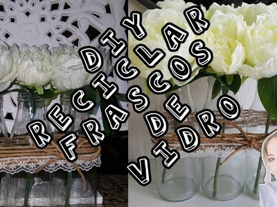 Diy Reciclagem Frascos de Vidro (faz tu mesmo as tuas decorações)
