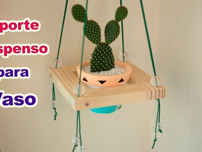DIY - SUPORTE SUSPENSO PARA VASO