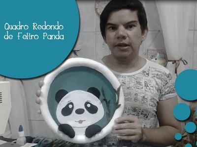 FAÇA VOCÊ MESMO - DIY - Quadro em Feltro - Panda