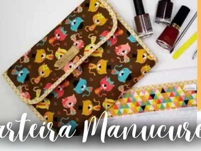 FICA TUDO ORGANIZADO | Carteira Kit de Manicure - By Fê Atelier