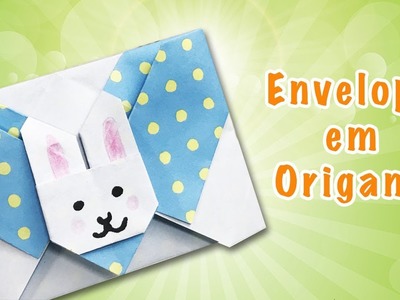 Origami - ENVELOPE de COELHO - Passo a Passo - Páscoa Easter Bunny