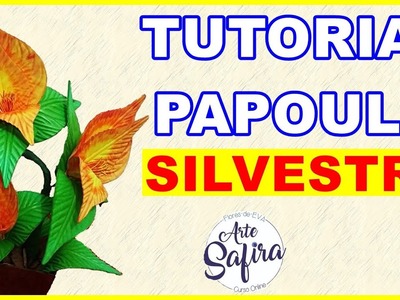 Papoula Silvestre: aprenda a fazer essa linda Papoula com E.V.A. foam sheet