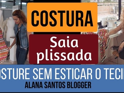 Aprenda como costurar Saia plissada (sem esticar o tecido)  Alana Santos Blogger