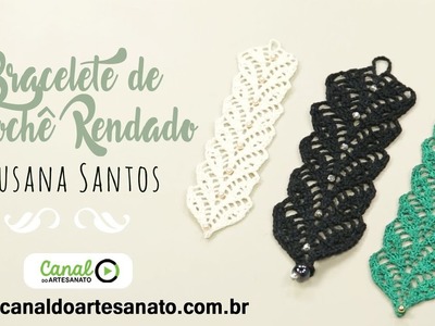 Canal do Artesanato - Bracelete de Crochê Rendado