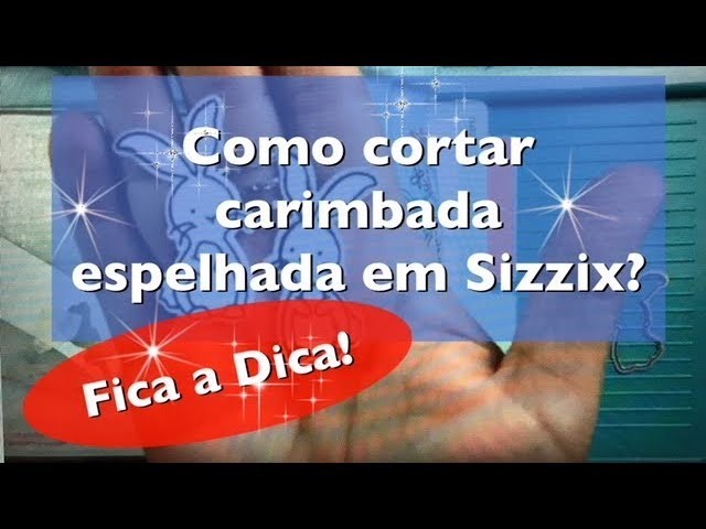 Como cortar carimbada espelhada com Sizzix - DIY - Estúdio Brigit