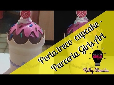 Diy cupcake porta treco + 8 ideias de reciclagem - Parceria Girls Art - Kelly Almeida
