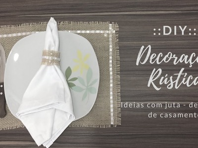 :: DIY - Decoração de Casamento - Ideias com Juta - PARTE I ::