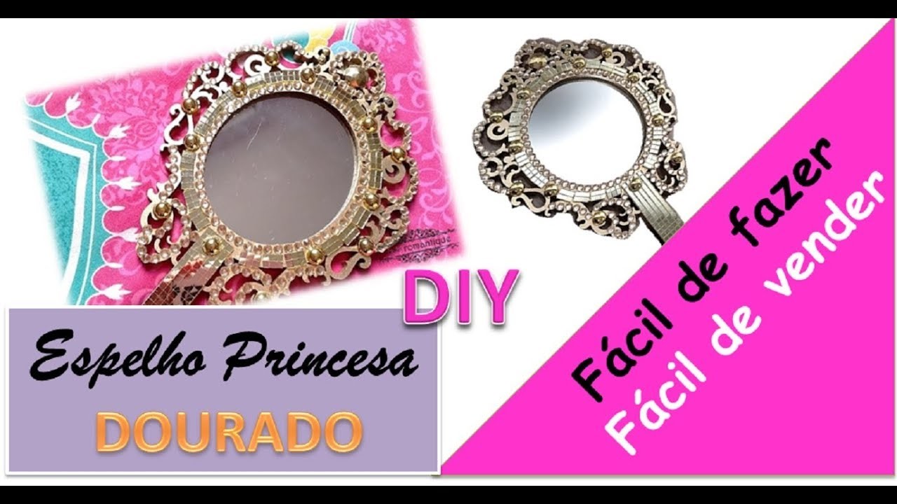DIY - Espelho Princesa Dourado - Fácil de fazer e vender