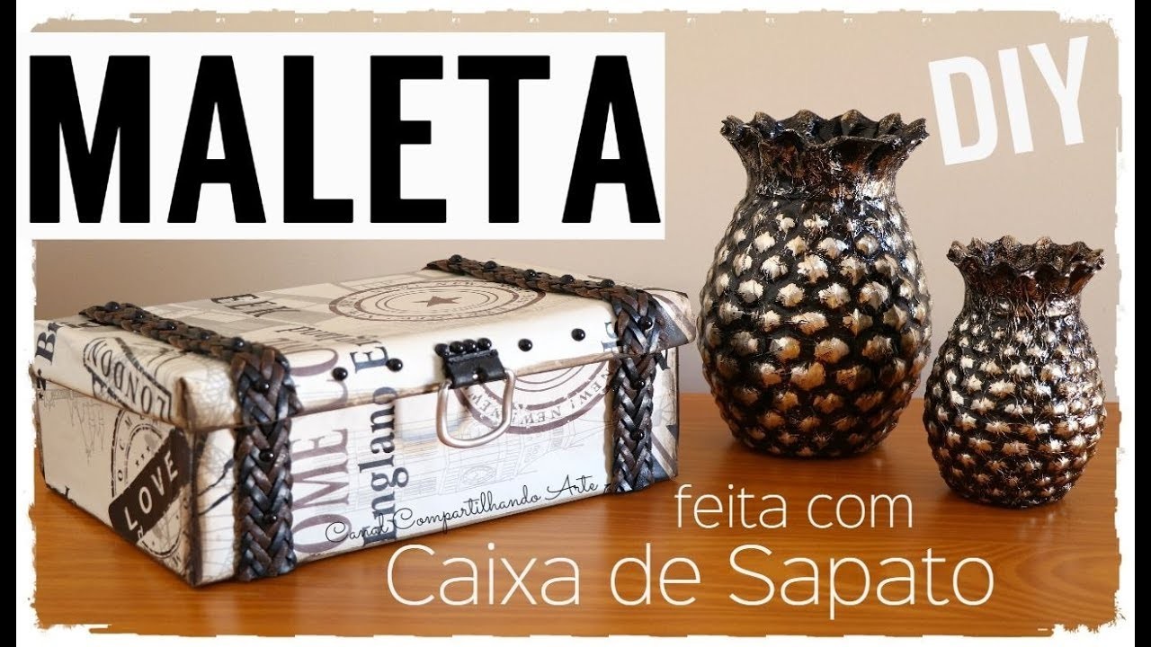 DIY MALETA FEITA COM CAIXA DE SAPATO - Caixa Organizadora do Lixo ao Luxo