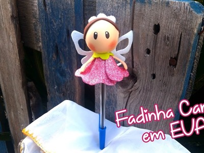 Fadinha Caneta em EVA. Fairy Pen in Foam