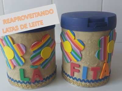REAPROVEITANDO LATAS DE LEITE EM PÓ#  DIY.DO LIXO AO LUXO